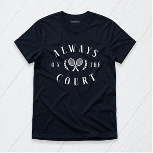 Always on the Court Tee