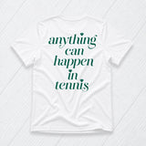 Anything Can Happen Tee