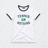 Tennis or Nothing
