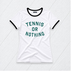 Tennis or Nothing