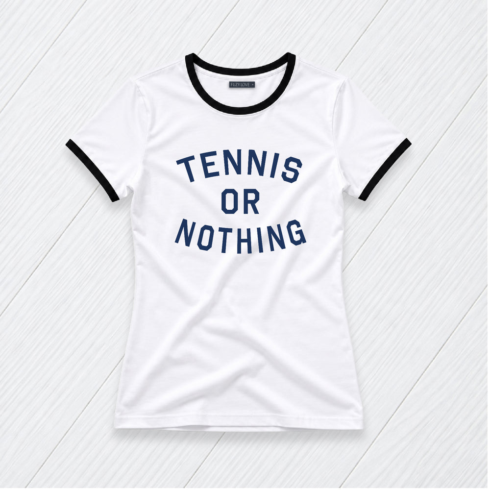 Tennis or Nothing