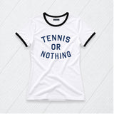 Tennis or Nothing