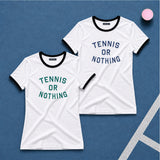 Tennis or Nothing